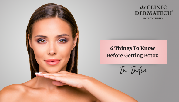 6 Things To Know Before Getting Botox In Delhi (India)