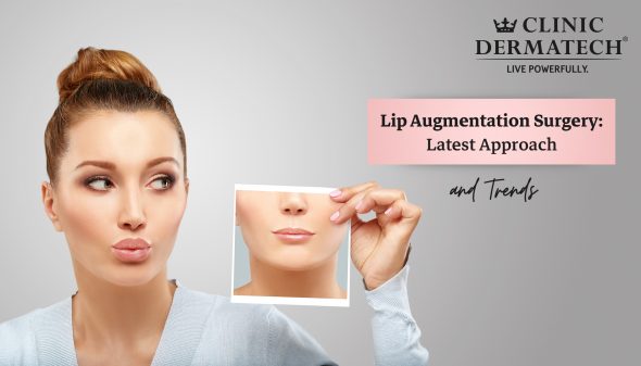 Lip Augmentation Surgery: Latest Approach and Trends