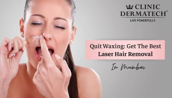 Quit Waxing: Get The Best Laser Hair Removal In Mumbai