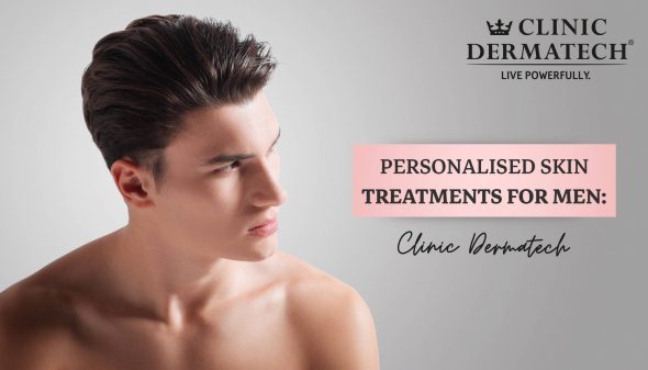 Personalised Skin Treatments For Men: Clinic Dermatech