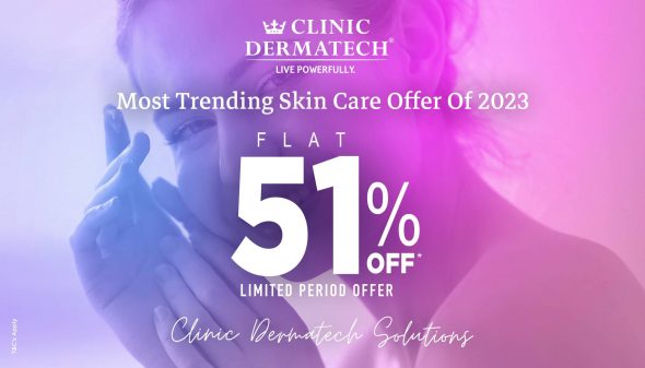 Most Trending Skin Care Offer Of 2023 – Flat 51% Off On Clinic Dermatech Solutions