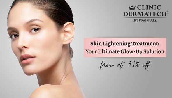 Skin Lightening Treatment: Your Ultimate Glow-Up Solution Now At 51% Off