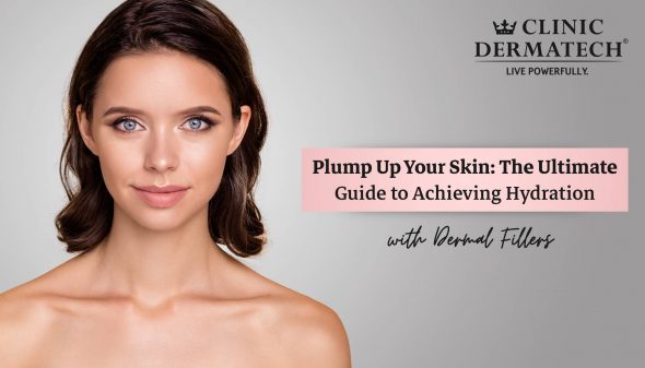Plump Up Your Skin: The Ultimate Guide to Achieving Hydration with Dermal Fillers