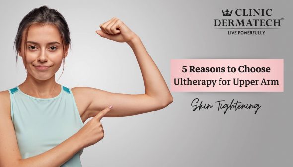 5 Reasons to Choose Ultherapy for Upper Arm Skin Tightening