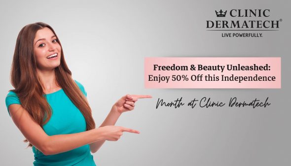 Free Beauty Unleashed: Enjoy 50% Off this Independence Month at Clinic Dermatech