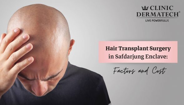 Hair Transplant Surgery in Safdarjung Enclave: Factors and Cost