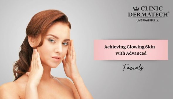 Achieving Glowing Skin with Advanced Facials