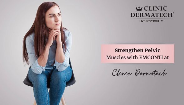 Strengthen Pelvic Muscles with EMCONTI at Clinic Dermatech