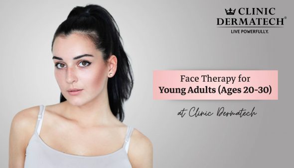 Face Therapy for Young Adults (Ages 20-30) at Clinic Dermatech