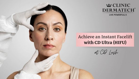 Achieve an Instant Facelift with CD Ultra (HIFU) at CD Lush