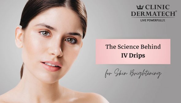 The Science Behind IV Drips for Skin Brightening
