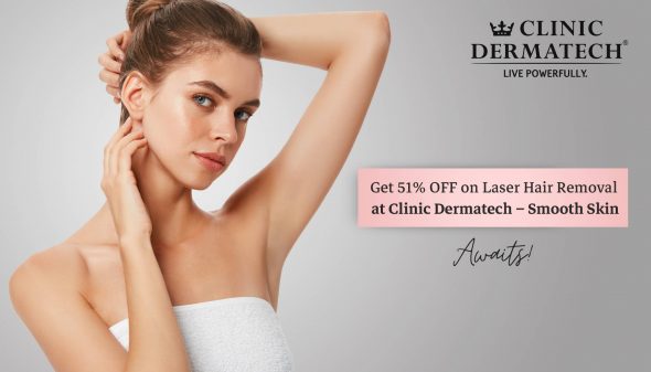 Get 51% OFF on Laser Hair Removal at Clinic Dermatech – Smooth Skin Awaits!
