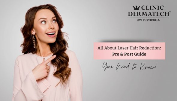 All About Laser Hair Reduction: Pre & Post Guide You Need to Know!