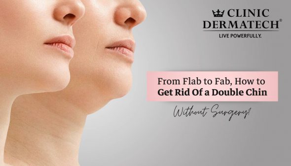 From Flab to Fab, How to Get Rid of a Double Chin Without Surgery?