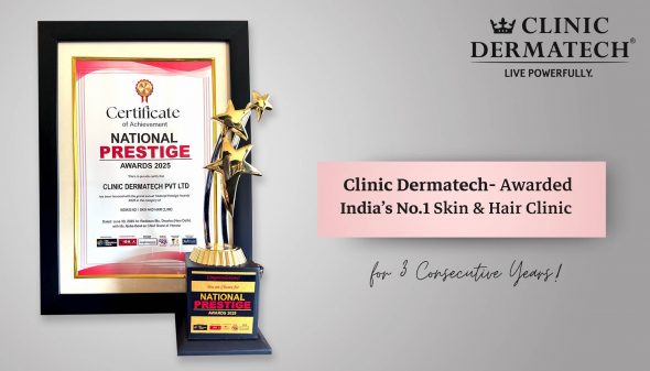 Clinic Dermatech- Awarded India’s No.1 Skin & Hair Clinic for 3 Consecutive Years