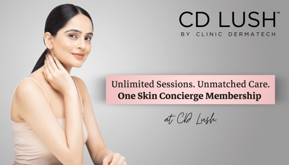 Unlimited Sessions. Unmatched Care. One Skin Concierge Membership at CD Lush.