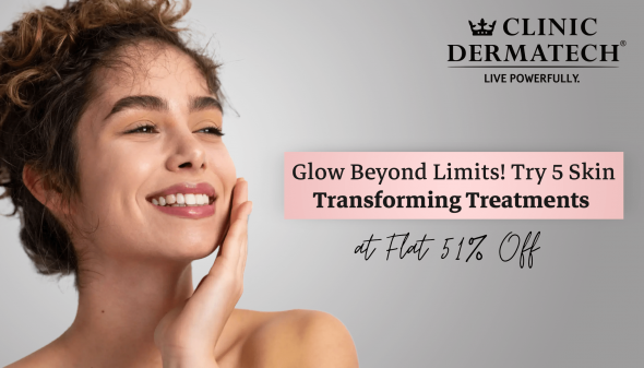 Glow beyond limits! Try 5 skin-transforming treatments at FLAT 51% OFF
