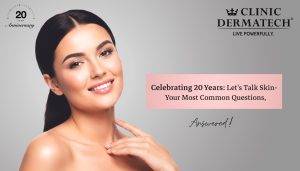Celebrating 20 Years: Let’s Talk Skin-Your Most Common Questions, Answered.